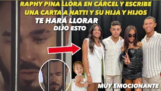 Raphy Pina llora En Cárcel Escribe Una Carta A Su Hija Vida Isabelle A Natti Natasha y Sus Hijos 😭😱