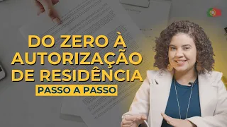 Do zero à autorização de residência: Passo a Passo | Por Edilene Gualberto