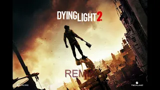 Dying Light 2 Help I'm Alive (zero's remix)