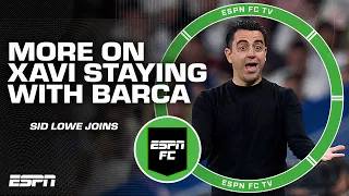 I don't think anyone is celebrating Xavi staying at Barcelona - Sid Lowe | ESPN FC