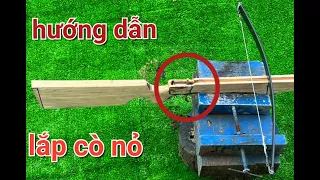 chế tạo nỏ - không biết mua cò nỏ ở đâu thì bơi vào đây