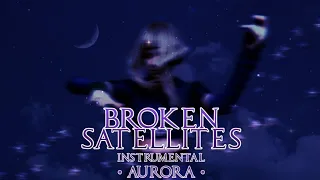 Broken Satellites Instrumental - AURORA (unreleased song)