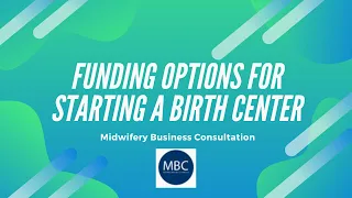 Funding Options to Start a Birth Center