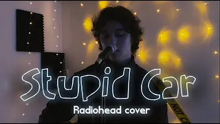 Stupid Car – Radiohead cover