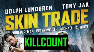 Skin Trade (2015) Dolph Lundgren, Tony Jaa & Michael Jai White killcount