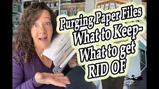 Purging Paper Files! What to Keep - What to get rid of!