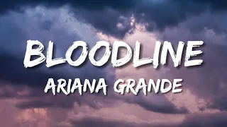 Ariana Grande - Bloodline (Lyrics/ Letra)