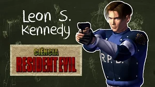 LEON S. KENNEDY - Ciência Resident Evil