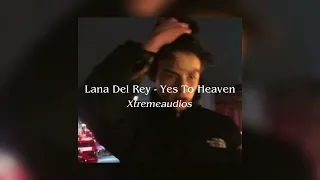 Lana Del Rey - Yes To Heaven || edit audio Xtreme audios