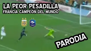 la peor pesadilla.. - francia campeon del mundo- | PARODIA