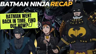 Batman and His Allies Goes Back To Stop Joker. Batman Ninja Recap #batmanninja #movierecap #recap