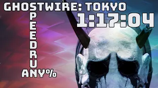 Ghostwire: Tokyo - Former World Record Speedrun Any% 1:17:04