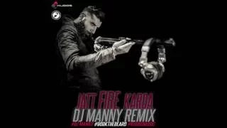 Jatt Fire Karda (DJ MANNY REMIX)