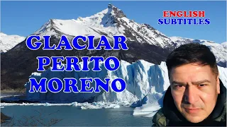GLACIAR PERITO MORENO 🏔 - Patagonia Argentina - English subtitles