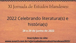 XI JORNADA DE ESTUDOS IRLANDESES 2022: CELEBRANDO LITERATURA(S) E HISTÓRIA(S)