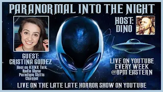 Paranormal Into The Night With Guest Cristina Gomez / Strange Paradigms