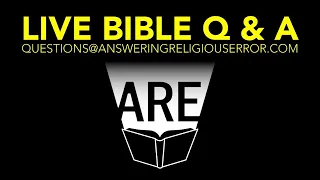 LIVE BIBLE Q&A - FEBRUARY 7, 2024