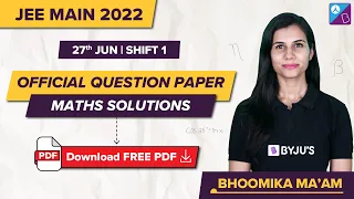 JEE Main 2022 Official Question Paper Solutions (27th June, Shift 1) | JEE Main Maths Paper Analysis