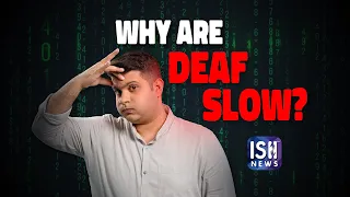 Why Are Deaf Slow? | English | ISH News