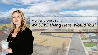 Why I Love Living In Carson City Nevada | Moving To Carson City