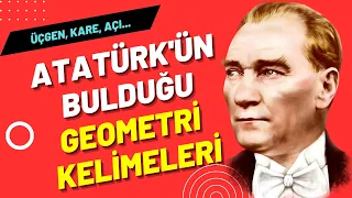 Atatürk'ün Matematiğe Kazandırdığı Türkçe Kelimeler. Geometri Atatürk'le Baştan Yazıldı.