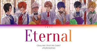 Eternal | Color Coded JPN/ROM/ENG Lyrics | Obey Me! Shall We Date?