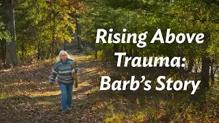 Rising Above Trauma | Barb's Story