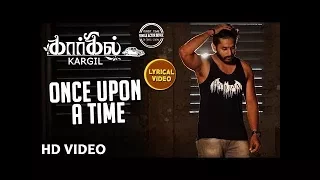 Once Upon A Time Lyrical Video Song | Kargil Tamil Songs | Jishnu Menon | Vignesh pai