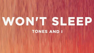 Tones And I - Won't Sleep (Lyrics)