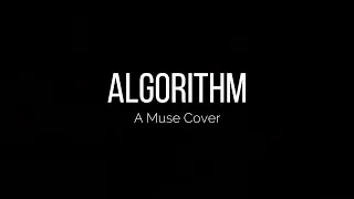 Algorithm, a Muse Cover