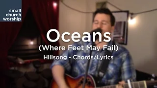 Oceans (Where Feet May Fail) - Hillsong - Chords/Lyrics