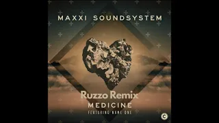 Maxxi Soundsystem - Medicine (Ruzzo Remix)