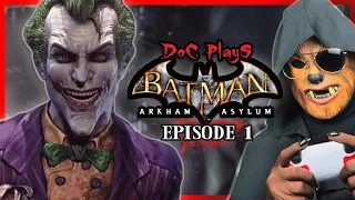 Doc Plays BATMAN: Arkham Asylum Episode 1 | Joke's On You