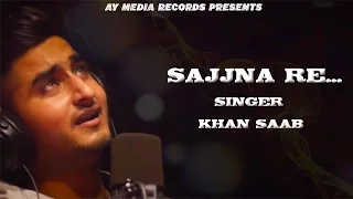 Sajna re | Khan saab | Tribute to | Nusrat Fateh Ali Khan sahab |  Latest Punjabi Cover Songs 2016