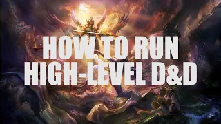 7 Tips for Running High-Level D&D Campaigns