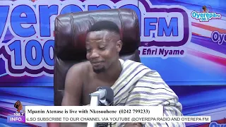 Mpanin Atenase is live with Nkosouhene on Oyerepa radio. (0242 799233) ||15-05-2024