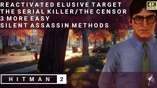 HITMAN 2 | Elusive Target Reactivation | The Censor | 3 Easy Silent Assassin Methods | 4K 60fps