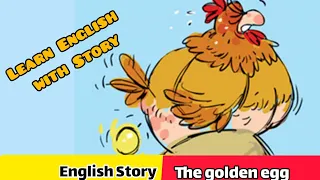 Learn English with Story|Improve your English Skills|"The golden egg"