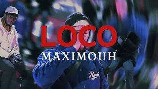 MAXIMOUH - "LOCO" (prod. SamoGotHeat) [official video]