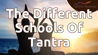 The Different Schools of Tantra