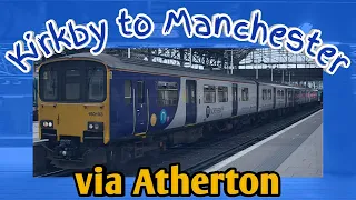 Kirkby to Manchester Victoria | FULL JOURNEY | Northern 150 Sprinter (via Atherton)