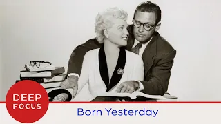 Deep Focus: Born Yesterday (1950)