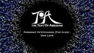 Parashat Va’etchanan (The plea) - One Love