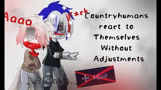 Countryhumans react to Themselves Without Adjustments | #gacha | Special for 50 sub :3