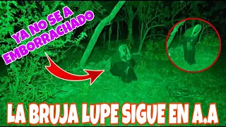 La BRUJA LUPE sigue en A.A (Ya no se ha EMBØRR₳CH₳DØ)