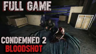 Condemned 2: Bloodshot (Full Game w/Commentary)