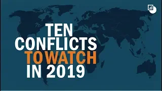 10 Conflicts to Watch in 2019