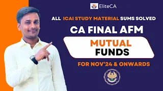 Mutual Funds | AFM CA Final Revision | ICAI Study Material | All sums covered [ May 24 ]