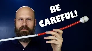 Be Careful Using Your Cane - The Blind Life