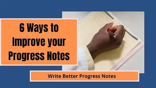 Six Simple Strategies to Improve Your Progress Note Writing Skills